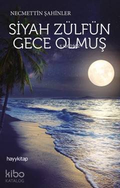 Siyah Zülfün Gece Olmuş - Kitapiks.com