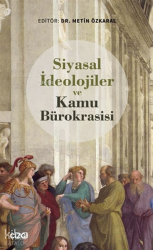 Siyasal İdeolojiler ve Kamu Bürokrasisi - Kitapiks.com