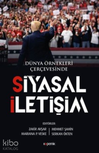 Siyasal İletişim - Dünya Örnekleri Çerçevesinde - Kitapiks.com