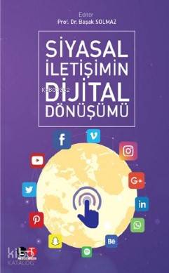 Siyasal İletişimin Dijital Dönüşümü - Kitapiks.com