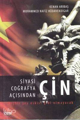 Siyasi Coğrafya Açısından Çin; Hiçbir Şey Eskisi Gibi Olmayacak - Kita