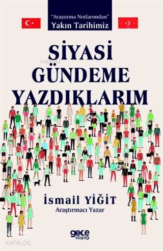 Siyasi Gündeme Yazdıklarım; "Araştırma Notlarımdan" Yakın Tarihimiz