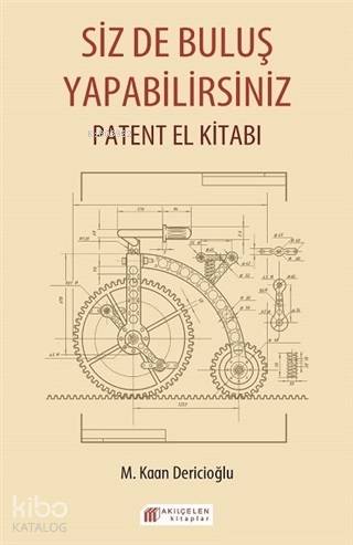 Siz de Buluş Yapabilirsiniz Patent El Kitabı - Kitapiks.com