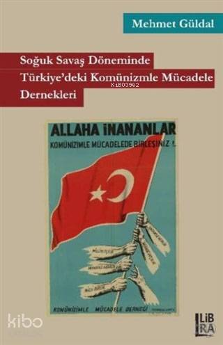 Soğuk Savaş Döneminde Türkiye'deki Komünizmle Mücadele Dernekleri - Ki
