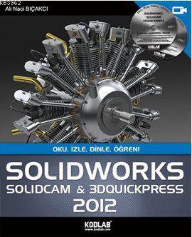 SolidWorks ve SolidCam 3DQuickPress 2012; Oku, İzle, Dinle, Öğren - Ki
