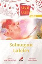 Solmayan Laleler - Tezhip - Sanat Gezileri - Kitapiks.com