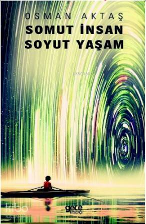 Somut İnsan Soyut Yaşam - Kitapiks.com