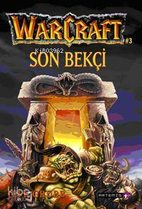 Son Bekçi; Warcraft #3 - Kitapiks.com