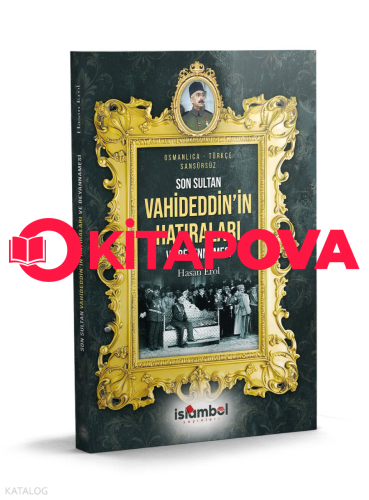 Son Sultan Vahideddin'in Hatıraları ve Beyannamesi