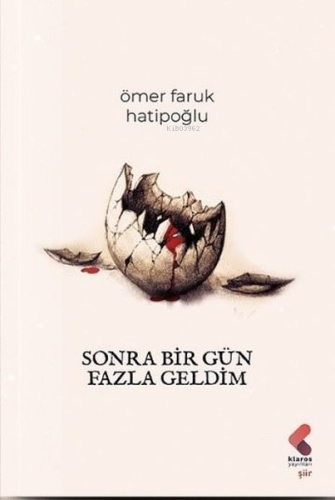 Sonra Bir Gün Fazla Geldim - Kitapiks.com