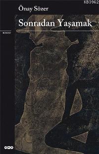 Sonradan Yaşamak - Kitapiks.com