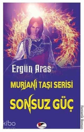Sonsuz Güç - Murjani Taşı Serisi - Kitapiks.com
