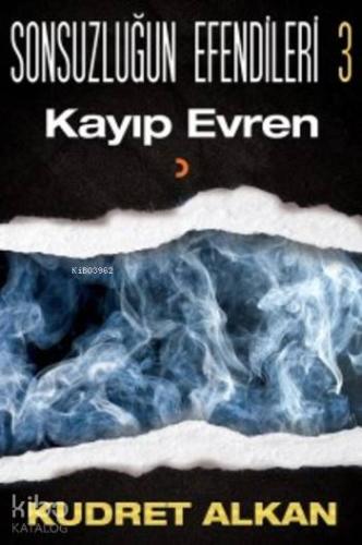 Sonsuzluğun Efendileri 3; Kayıp Evren - Kitapiks.com
