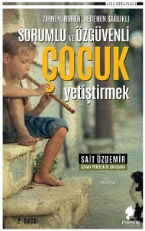 Sorumlu ve Özgüvenli Çocuk Yetiştirmek - Kitapiks.com