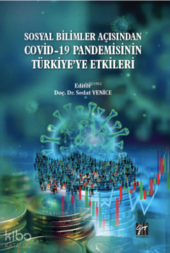 Sosyal Bilimler Açısından Covid-19 Pandemisinin Türkiye’ye Etkileri - 