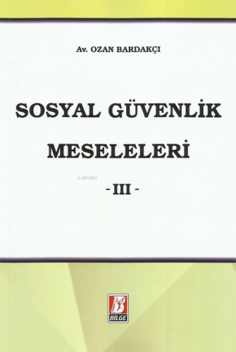 Sosyal Güvenlik Meseleleri -III-