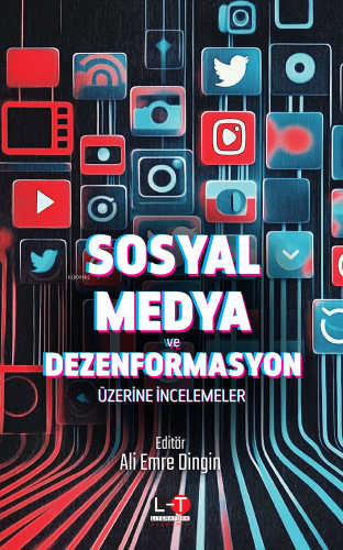 Sosyal Medya ve Dezenformasyon Üzerine İncelemeler - Kitapiks.com