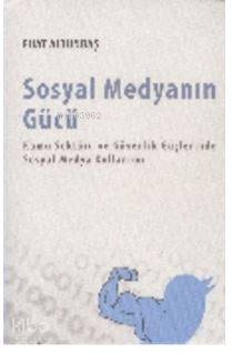 Sosyal Medyanın Gücü; Kamu Sektörü ve Güvenlik Güçlerinde Sosyal Medya