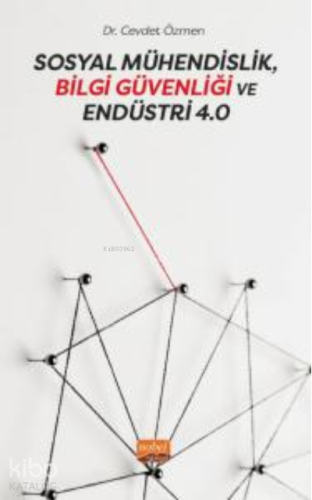 Sosyal Mühendislik, Bilgi Güvenliği ve Endüstri 4.0 - Kitapiks.com