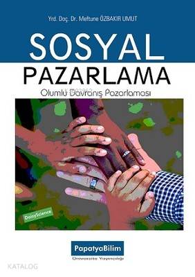 Sosyal Pazarlama - Olumlu Davranış Pazarlaması - Kitapiks.com