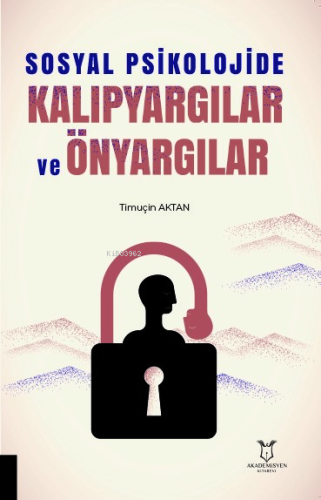 Sosyal Psikolojide Kalıpyargılar ve Önyargılar - Kitapiks.com