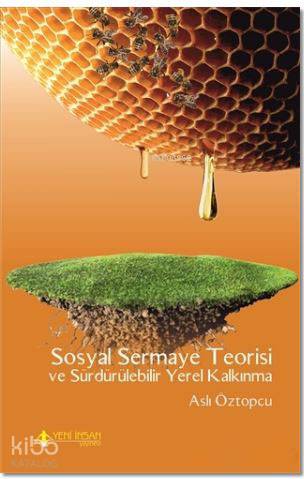 Sosyal Sermaye Teorisi ve Sürdürülebilir Yerel Kalkınma - Kitapiks.com