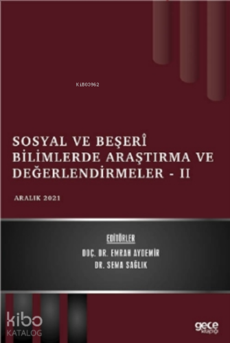 Sosyal ve Beşerî Bilimlerde Araştırma ve Değerlendirmeler - II - Aralı