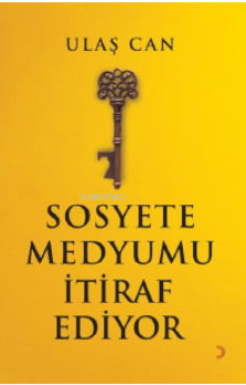 Sosyete Medyumu İtiraf Ediyor - Kitapiks.com