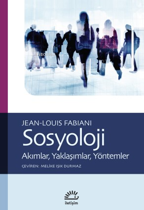 Sosyoloji;Akımlar, Yaklaşımlar, Yöntemler - Kitapiks.com