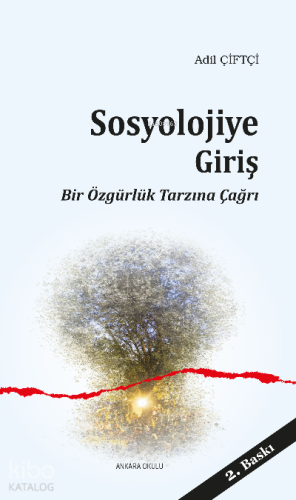 Sosyolojiye Giriş; Bir Özgürlük Tarzına Çağrı - Kitapiks.com