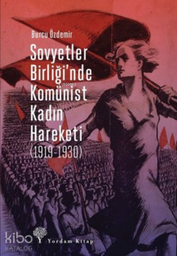 Sovyetler Birliği’nde Komünist Kadın Hareketi ( 1919-1930 ) - Kitapiks
