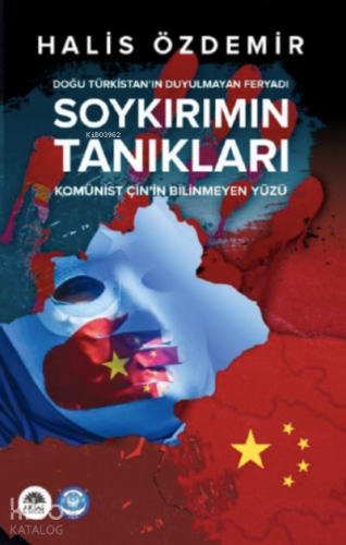 Soykırımın Tanıkları - Doğu Türkistan’ın Duyulmayan Feryadı - Kitapiks