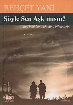 Söyle Sen Aşık mısın?; Denemeler ve Mektuplar - Kitapiks.com