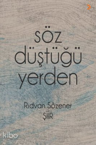 Söz Düştüğü Yerden - Kitapiks.com