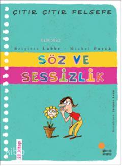 Söz ve Sessizlik; Çıtır Çıtır Felsefe 20 - Kitapiks.com