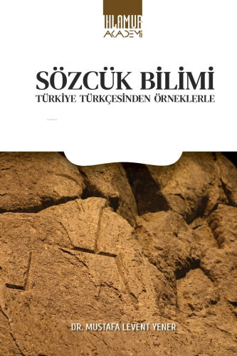 Sözcük Bilimi;Türkiye Türkçesinden Örneklerle - Kitapiks.com