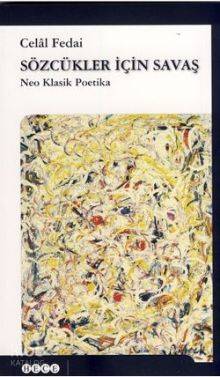 Sözcükler İçin Savaş; Neo Klasik Poetika - Kitapiks.com