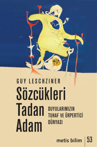 Sözcükleri Tadan Adam;Duyularımızın Tuhaf ve Ürpertici Dünyası - Kitap