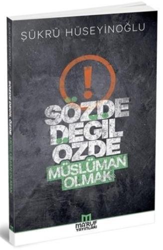 Sözde Değil Özde Müslüman Olmak - Kitapiks.com