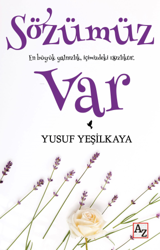 Sözümüz Var;En Büyük Yalnızlık, İçimizdeki Issızlıktır. - Kitapiks.com