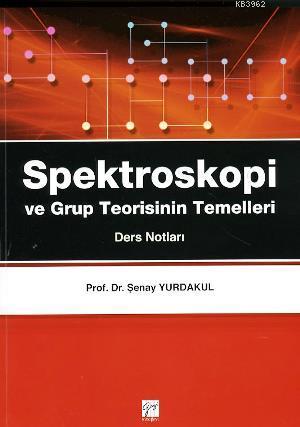 Spektroskopi ve Grup Teorisinin Temelleri (Ders Notları) - Kitapiks.co
