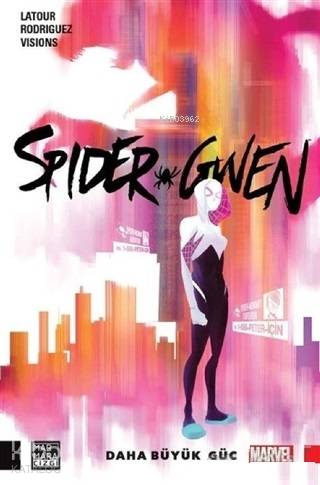 Spider Gwen - Daha Büyük Güç - Kitapiks.com