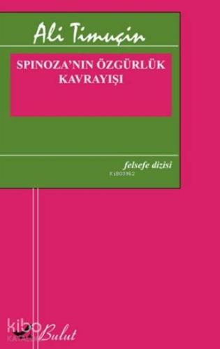Spinoza'nın Özgürlük Kavrayışı - Kitapiks.com