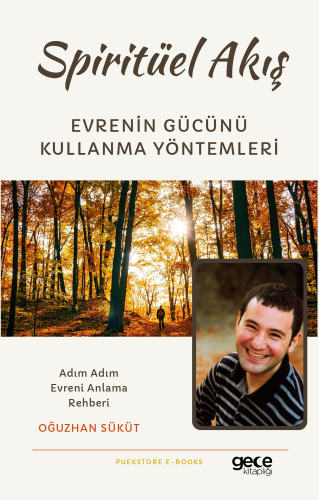 Spiritüel Akış ;Evrenin Gücünü Kullanma Yöntemleri - Kitapiks.com