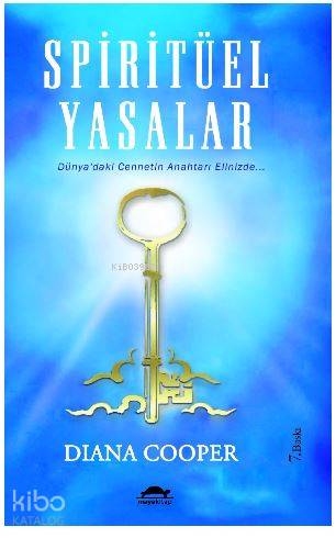 Spiritüel Yasalar; Dünya'daki Cennetin Anahtarı Elinizde... - Kitapiks