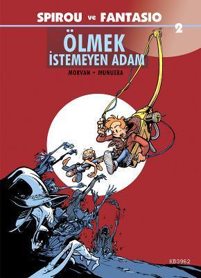 Spirou ve Fantasio Ölmek İstemeyen Adam - Kitapiks.com