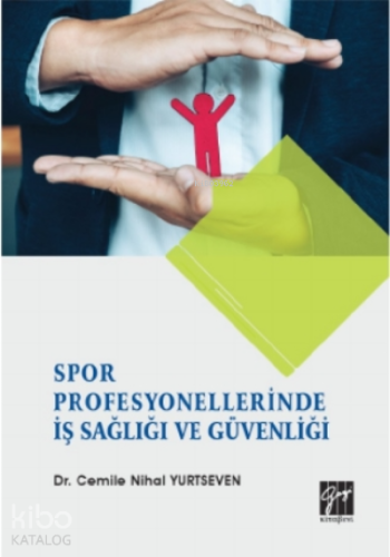 Spor Profesyonellerinde İş Sağlığı Ve Güvenliği - Kitapiks.com