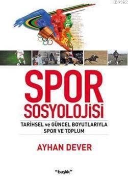 Spor Sosyolojisi; Tarihsel ve Güncel Boyutlarıyla Spor ve Toplum - Kit