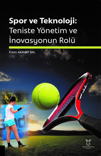 Spor ve Teknoloji: Teniste Yönetim ve İnovasyonun Rolü - Kitapiks.com