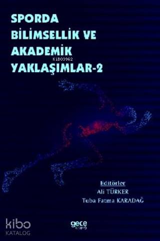 Sporda Bilimsellik ve Akademik Yaklaşımlar 2 - Kitapiks.com